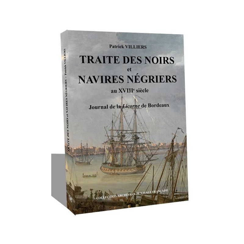 TRAITE DES NOIRS et NAVIRES NÉGRIERS au XVIIIe siècle