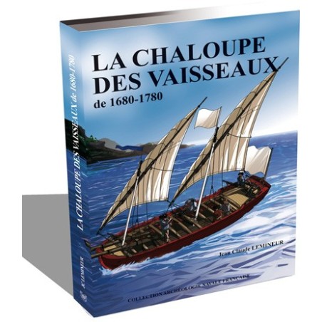 LA CHALOUPE DES VAISSEAUX de 1680-1780